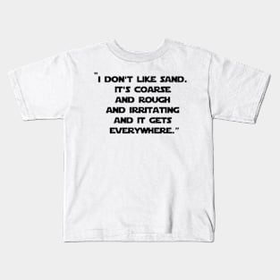 I Don't Like Sand - Prequel Memes Kids T-Shirt